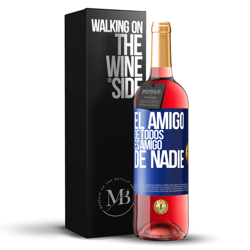 29,95 € Envío gratis | Vino Rosado Edición ROSÉ El amigo de todos es amigo de nadie Etiqueta Azul. Etiqueta personalizable Vino joven Cosecha 2025 Tempranillo