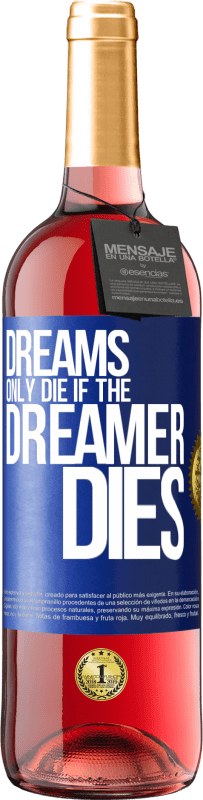 24,95 € Free Shipping | Rosé Wine ROSÉ Edition Dreams only die if the dreamer dies Blue Label. Customizable label Young wine Harvest 2021 Tempranillo
