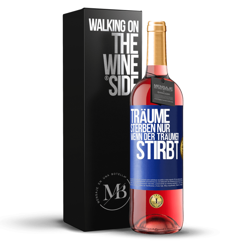 29,95 € Kostenloser Versand | Roséwein ROSÉ Ausgabe Träume sterben nur, wenn der Träumer stirbt Blaue Markierung. Anpassbares Etikett Junger Wein Ernte 2024 Tempranillo