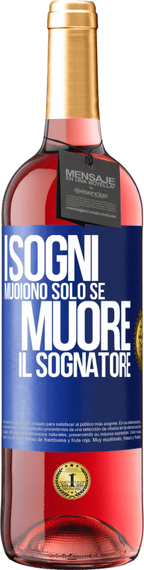 29,95 € Spedizione Gratuita | Vino rosato Edizione ROSÉ I sogni muoiono solo se muore il sognatore Etichetta Blu. Etichetta personalizzabile Vino giovane Raccogliere 2025 Tempranillo