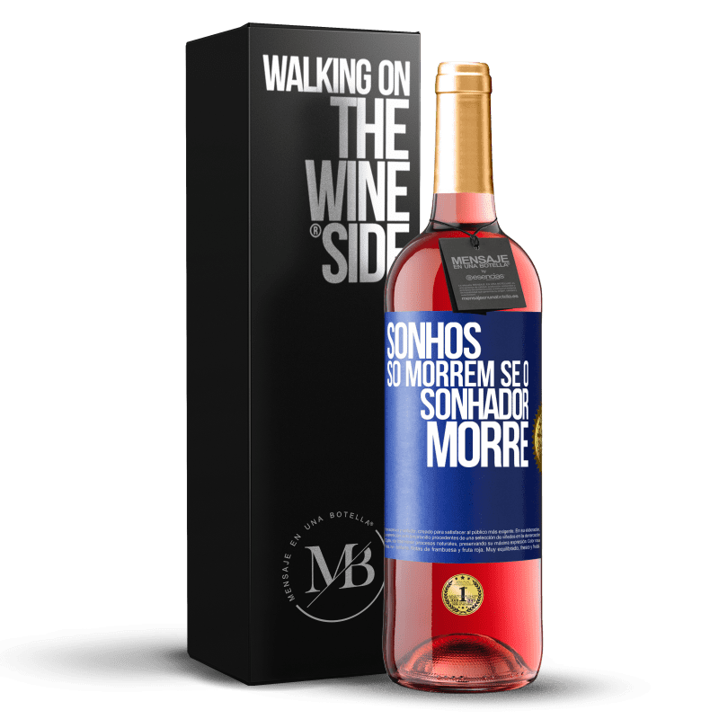 29,95 € Envio grátis | Vinho rosé Edição ROSÉ Sonhos só morrem se o sonhador morre Etiqueta Azul. Etiqueta personalizável Vinho jovem Colheita 2024 Tempranillo