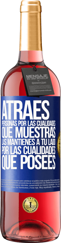 29,95 € | Vino Rosado Edición ROSÉ Atraes personas por las cualidades que muestras. Las mantienes a tu lado por las cualidades que posees Etiqueta Azul. Etiqueta personalizable Vino joven Cosecha 2024 Tempranillo