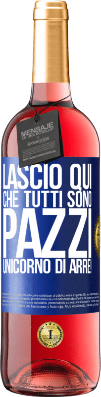 29,95 € | Vino rosato Edizione ROSÉ Lascio qui che tutti sono pazzi. Unicorno di Arre! Etichetta Blu. Etichetta personalizzabile Vino giovane Raccogliere 2025 Tempranillo