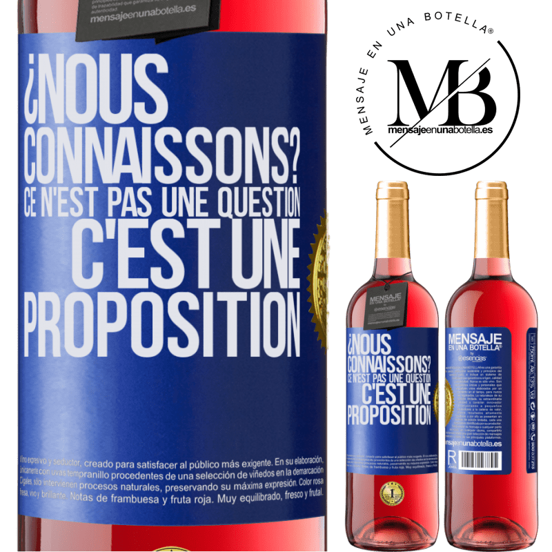 29,95 € Envoi gratuit | Vin rosé Édition ROSÉ On se connaît? Ce n'est pas une question, c'est une proposition Étiquette Bleue. Étiquette personnalisable Vin jeune Récolte 2024 Tempranillo