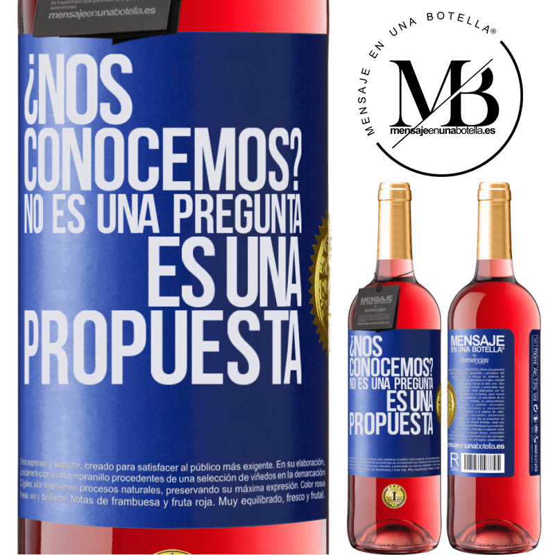 29,95 € Envío gratis | Vino Rosado Edición ROSÉ ¿Nos conocemos? No es una pregunta, es una propuesta Etiqueta Azul. Etiqueta personalizable Vino joven Cosecha 2025 Tempranillo