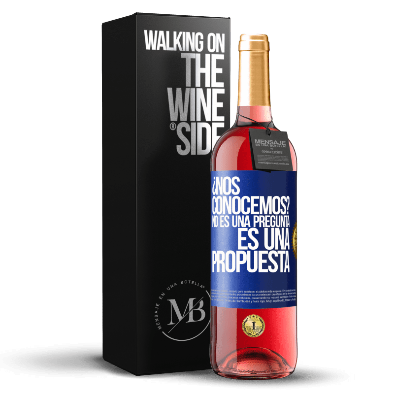 29,95 € Envío gratis | Vino Rosado Edición ROSÉ ¿Nos conocemos? No es una pregunta, es una propuesta Etiqueta Azul. Etiqueta personalizable Vino joven Cosecha 2024 Tempranillo