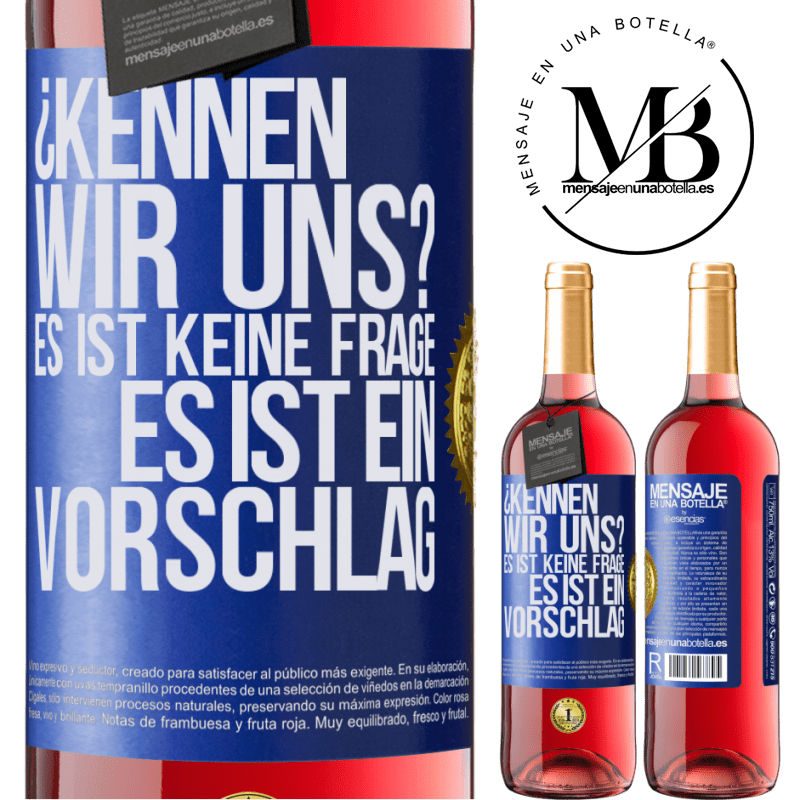 29,95 € Kostenloser Versand | Roséwein ROSÉ Ausgabe Kennen wir uns? Es ist keine Frage, es ist ein Vorschlag Blaue Markierung. Anpassbares Etikett Junger Wein Ernte 2024 Tempranillo