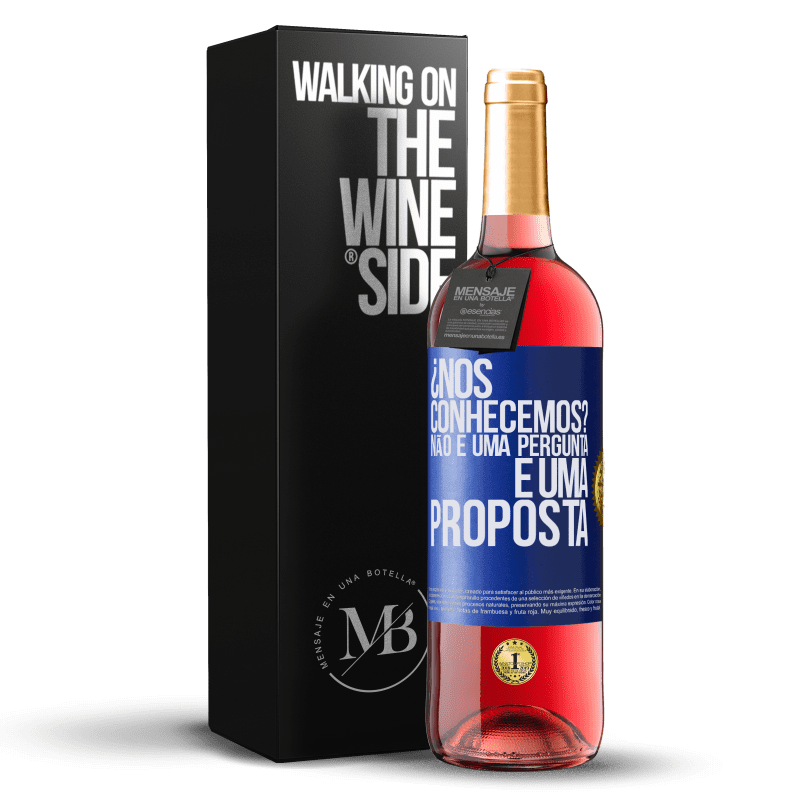 29,95 € Envio grátis | Vinho rosé Edição ROSÉ ¿Nos conhecemos? Não é uma pergunta, é uma proposta Etiqueta Azul. Etiqueta personalizável Vinho jovem Colheita 2024 Tempranillo