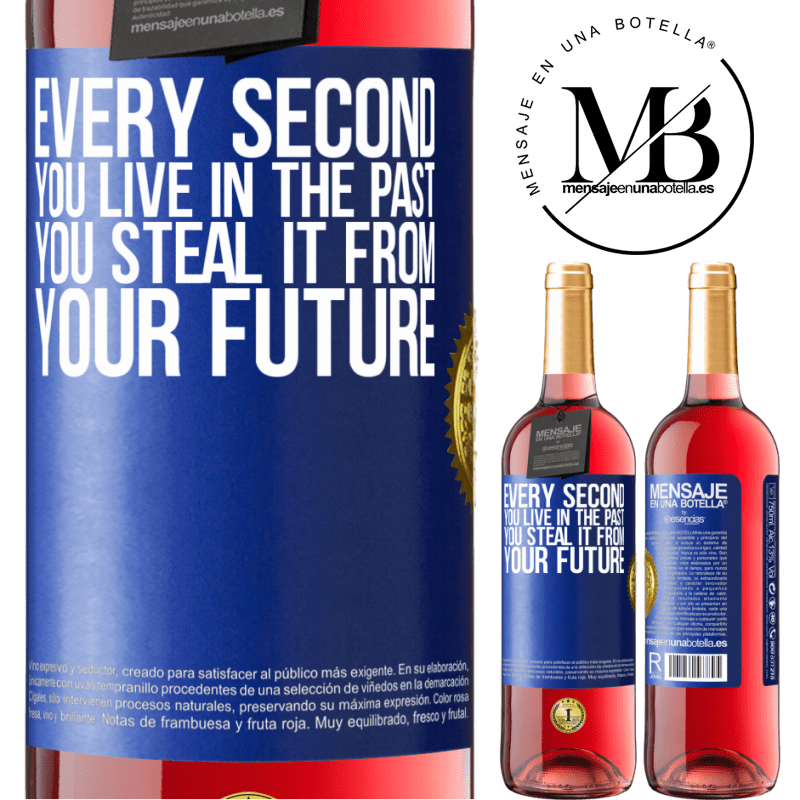 29,95 € Free Shipping | Rosé Wine ROSÉ Edition Every second you live in the past, you steal it from your future Blue Label. Customizable label Young wine Harvest 2021 Tempranillo