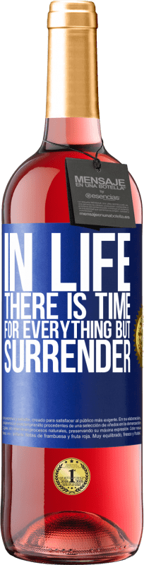 29,95 € | Rosé Wine ROSÉ Edition In life there is time for everything but surrender Blue Label. Customizable label Young wine Harvest 2024 Tempranillo