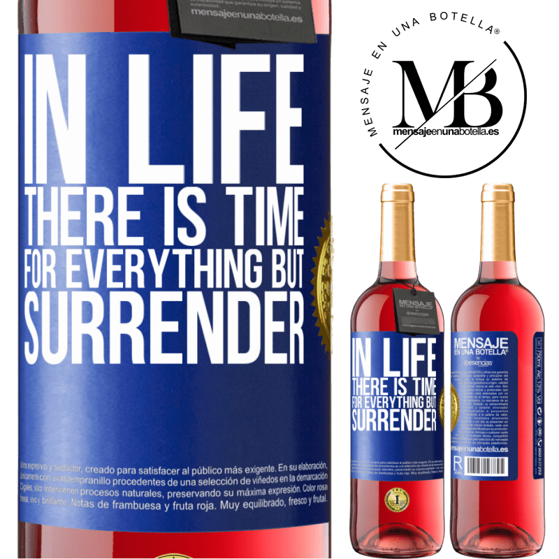 24,95 € Free Shipping | Rosé Wine ROSÉ Edition In life there is time for everything but surrender Blue Label. Customizable label Young wine Harvest 2021 Tempranillo