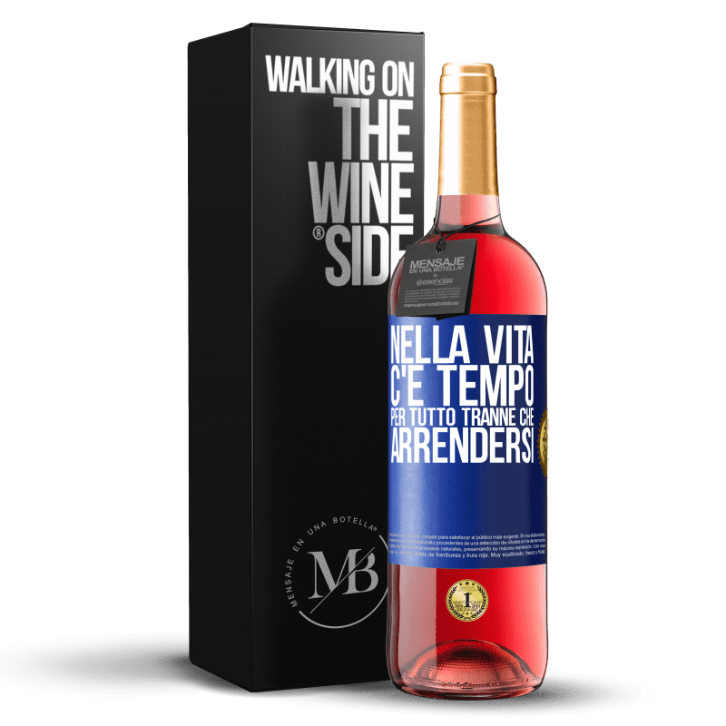 29,95 € Spedizione Gratuita | Vino rosato Edizione ROSÉ Nella vita c'è tempo per tutto tranne che arrendersi Etichetta Blu. Etichetta personalizzabile Vino giovane Raccogliere 2025 Tempranillo