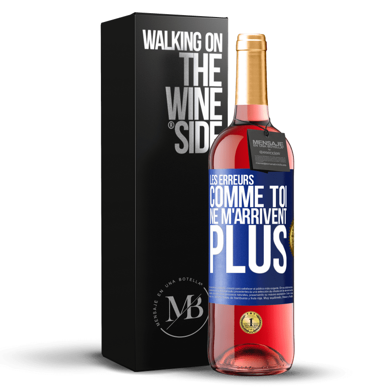 29,95 € Envoi gratuit | Vin rosé Édition ROSÉ Les erreurs comme toi, ne m'arrivent plus Étiquette Bleue. Étiquette personnalisable Vin jeune Récolte 2024 Tempranillo