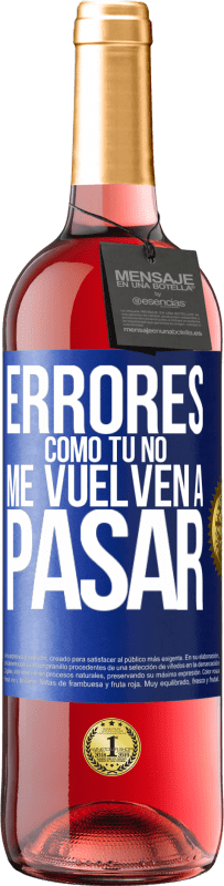 Envío gratis | Vino Rosado Edición ROSÉ Errores tomo tú no me vuelven a pasar Etiqueta Azul. Etiqueta personalizable Vino joven Cosecha 2023 Tempranillo