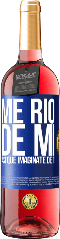 29,95 € Envío gratis | Vino Rosado Edición ROSÉ Me río de mí, así que imagínate de ti Etiqueta Azul. Etiqueta personalizable Vino joven Cosecha 2025 Tempranillo