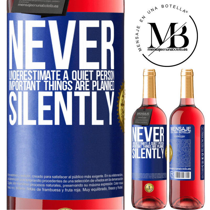 29,95 € Free Shipping | Rosé Wine ROSÉ Edition Never underestimate a quiet person, important things are planned silently Blue Label. Customizable label Young wine Harvest 2022 Tempranillo
