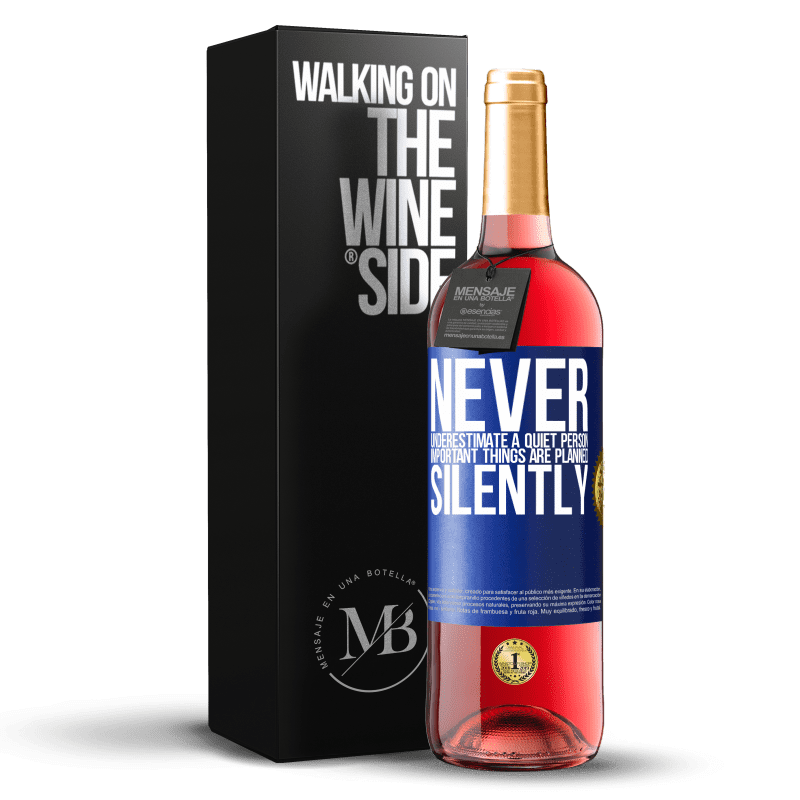 29,95 € Free Shipping | Rosé Wine ROSÉ Edition Never underestimate a quiet person, important things are planned silently Blue Label. Customizable label Young wine Harvest 2022 Tempranillo