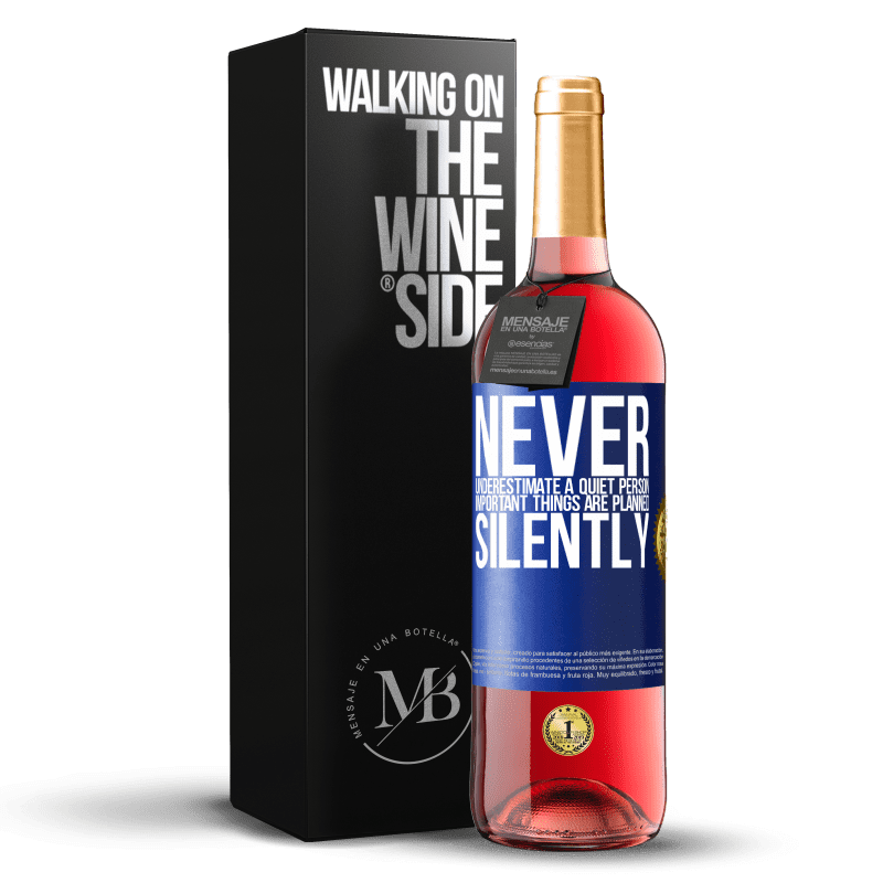 29,95 € Free Shipping | Rosé Wine ROSÉ Edition Never underestimate a quiet person, important things are planned silently Blue Label. Customizable label Young wine Harvest 2023 Tempranillo