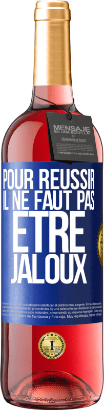 29,95 € Envoi gratuit | Vin rosé Édition ROSÉ Pour réussir il ne faut pas être jaloux Étiquette Bleue. Étiquette personnalisable Vin jeune Récolte 2025 Tempranillo
