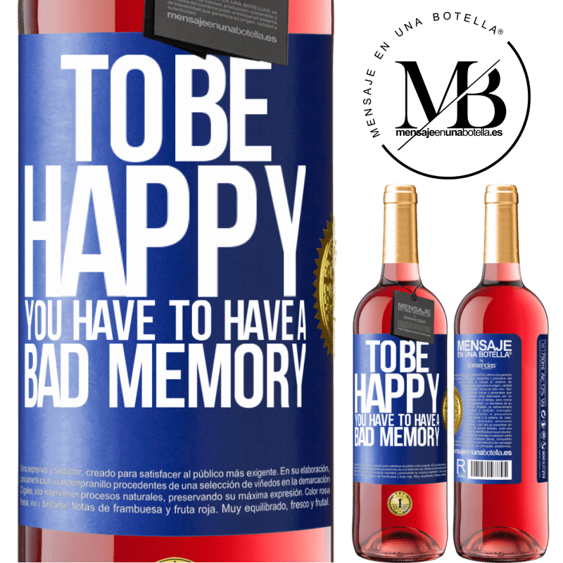 29,95 € Free Shipping | Rosé Wine ROSÉ Edition To be happy you have to have a bad memory Blue Label. Customizable label Young wine Harvest 2021 Tempranillo