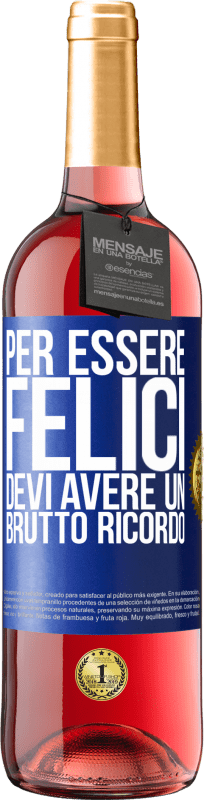 29,95 € Spedizione Gratuita | Vino rosato Edizione ROSÉ Per essere felici devi avere un brutto ricordo Etichetta Blu. Etichetta personalizzabile Vino giovane Raccogliere 2023 Tempranillo