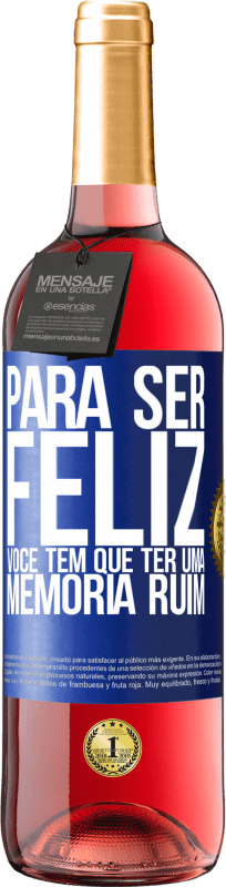 29,95 € Envio grátis | Vinho rosé Edição ROSÉ Para ser feliz você tem que ter uma memória ruim Etiqueta Azul. Etiqueta personalizável Vinho jovem Colheita 2024 Tempranillo