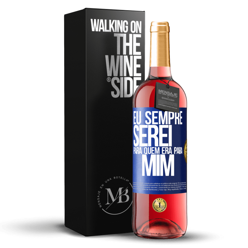 29,95 € Envio grátis | Vinho rosé Edição ROSÉ Eu sempre serei para quem era para mim Etiqueta Azul. Etiqueta personalizável Vinho jovem Colheita 2024 Tempranillo