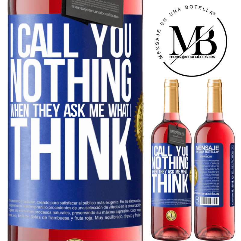 29,95 € Free Shipping | Rosé Wine ROSÉ Edition I call you nothing when they ask me what I think Blue Label. Customizable label Young wine Harvest 2022 Tempranillo