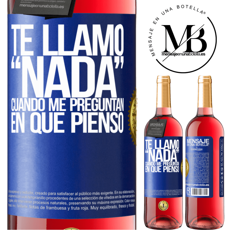 29,95 € Бесплатная доставка | Розовое вино Издание ROSÉ Я называю тебя ничто, когда меня спрашивают, что я думаю Синяя метка. Настраиваемая этикетка Молодое вино Урожай 2022 Tempranillo