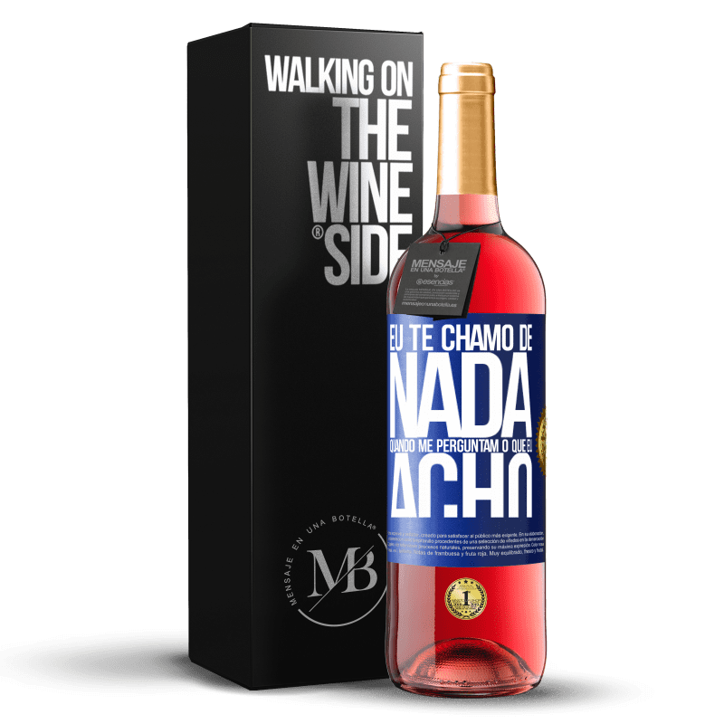 29,95 € Envio grátis | Vinho rosé Edição ROSÉ Eu te chamo de nada quando me perguntam o que eu acho Etiqueta Azul. Etiqueta personalizável Vinho jovem Colheita 2024 Tempranillo