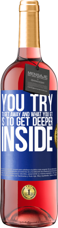 «You try to get away and what you get is to get deeper inside» ROSÉ Edition