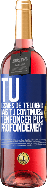 «Tu essaies de t'éloigner mais tu continues à t'enfoncer plus profondément» Édition ROSÉ
