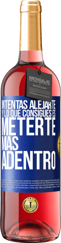 «Intentas alejarte y lo que consigues es meterte más adentro» Edición ROSÉ
