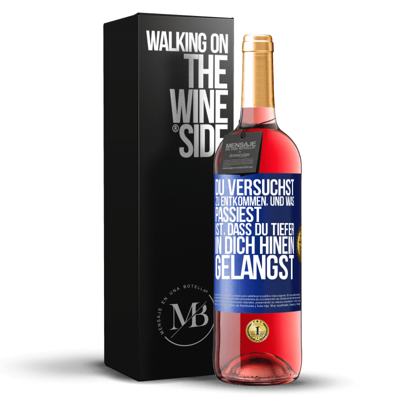 29,95 € Kostenloser Versand | Roséwein ROSÉ Ausgabe Du versuchst, zu entkommen, und was passiest, ist, dass du tiefer in dich hinein gelangst Blaue Markierung. Anpassbares Etikett Junger Wein Ernte 2024 Tempranillo