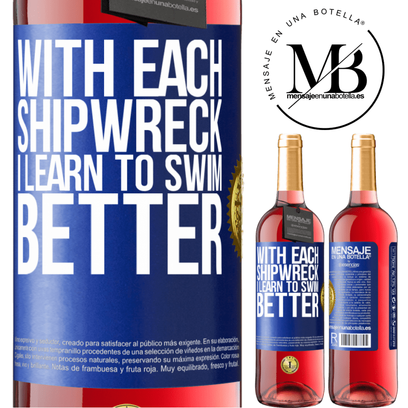 29,95 € Free Shipping | Rosé Wine ROSÉ Edition With each shipwreck I learn to swim better Blue Label. Customizable label Young wine Harvest 2022 Tempranillo
