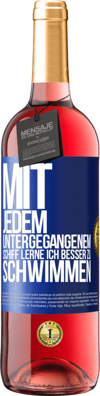 29,95 € | Roséwein ROSÉ Ausgabe Mit jedem untergegangenem Schiff lerne ich besser zu schwimmen Blaue Markierung. Anpassbares Etikett Junger Wein Ernte 2024 Tempranillo