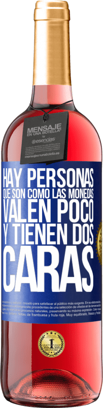 29,95 € | Vino Rosado Edición ROSÉ Hay personas que son como las monedas. Valen poco y tienen dos caras Etiqueta Azul. Etiqueta personalizable Vino joven Cosecha 2024 Tempranillo