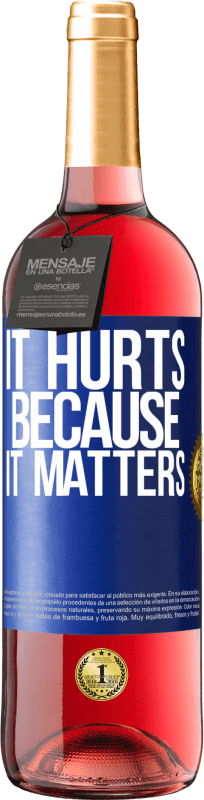 29,95 € | Rosé Wine ROSÉ Edition It hurts because it matters Blue Label. Customizable label Young wine Harvest 2023 Tempranillo