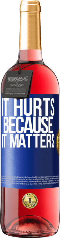 29,95 € Free Shipping | Rosé Wine ROSÉ Edition It hurts because it matters Blue Label. Customizable label Young wine Harvest 2025 Tempranillo