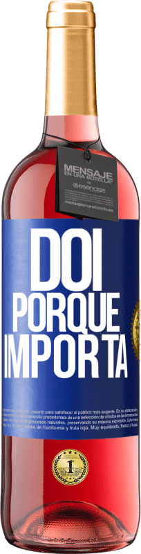 29,95 € | Vinho rosé Edição ROSÉ Dói porque importa Etiqueta Azul. Etiqueta personalizável Vinho jovem Colheita 2023 Tempranillo