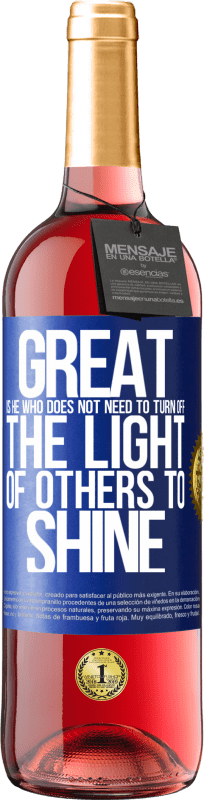 29,95 € Free Shipping | Rosé Wine ROSÉ Edition Great is he who does not need to turn off the light of others to shine Blue Label. Customizable label Young wine Harvest 2022 Tempranillo