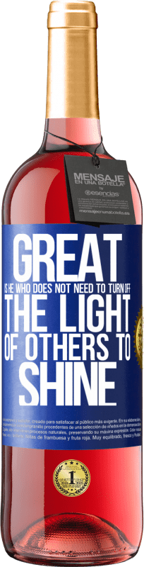 29,95 € | Rosé Wine ROSÉ Edition Great is he who does not need to turn off the light of others to shine Blue Label. Customizable label Young wine Harvest 2024 Tempranillo