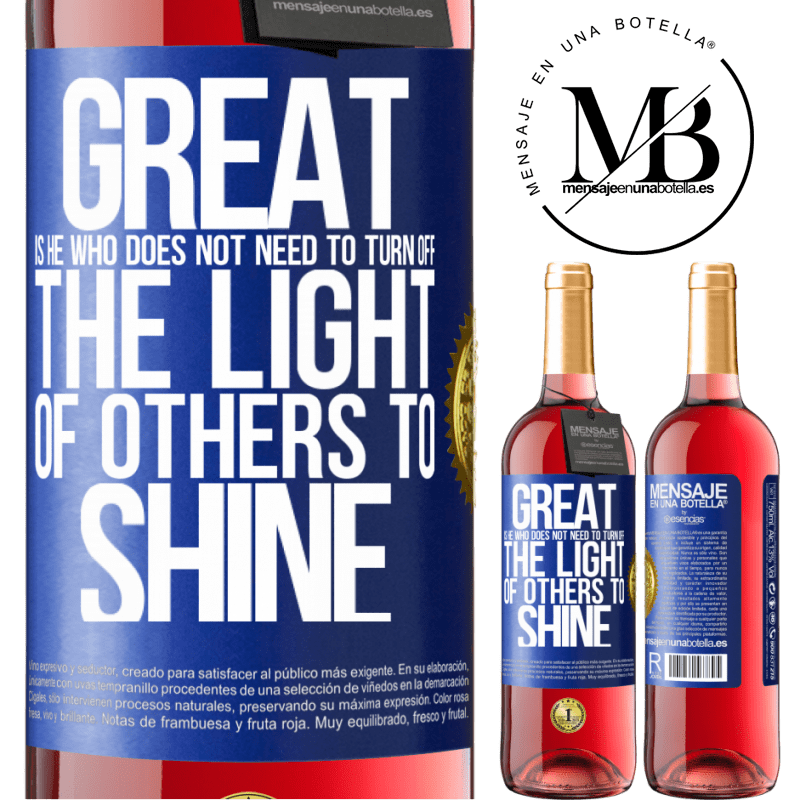 29,95 € Free Shipping | Rosé Wine ROSÉ Edition Great is he who does not need to turn off the light of others to shine Blue Label. Customizable label Young wine Harvest 2022 Tempranillo