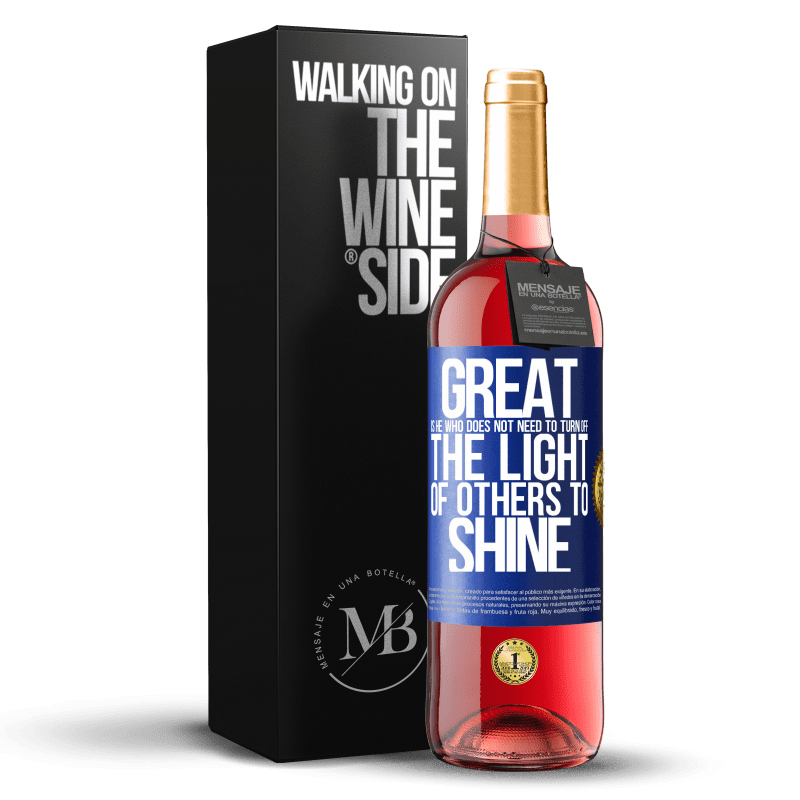 29,95 € Free Shipping | Rosé Wine ROSÉ Edition Great is he who does not need to turn off the light of others to shine Blue Label. Customizable label Young wine Harvest 2023 Tempranillo
