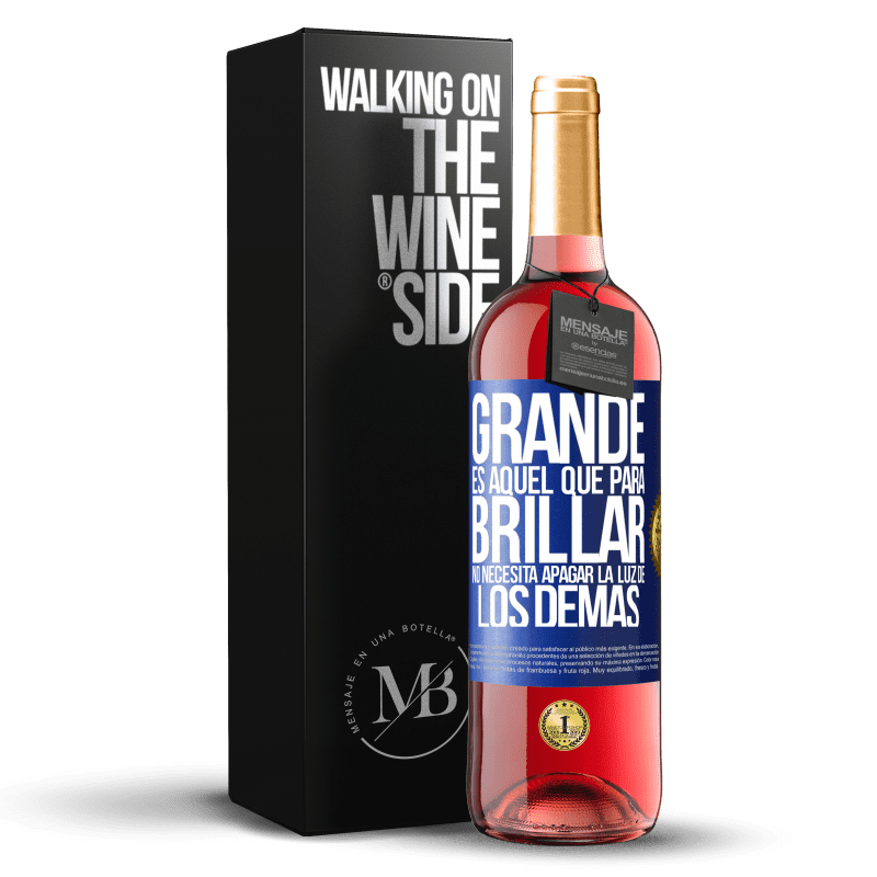 29,95 € Envío gratis | Vino Rosado Edición ROSÉ Grande es aquel que para brillar no necesita apagar la luz de los demás Etiqueta Azul. Etiqueta personalizable Vino joven Cosecha 2025 Tempranillo