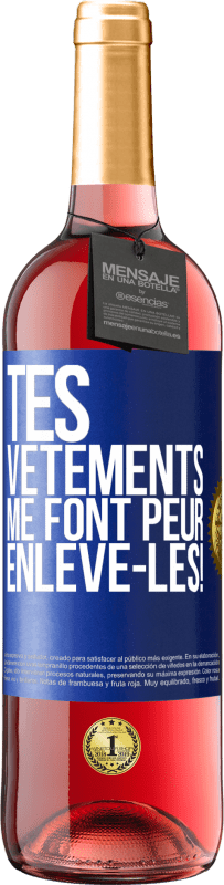 29,95 € Envoi gratuit | Vin rosé Édition ROSÉ Tes vêtements me font peur. Enlève-les! Étiquette Bleue. Étiquette personnalisable Vin jeune Récolte 2024 Tempranillo