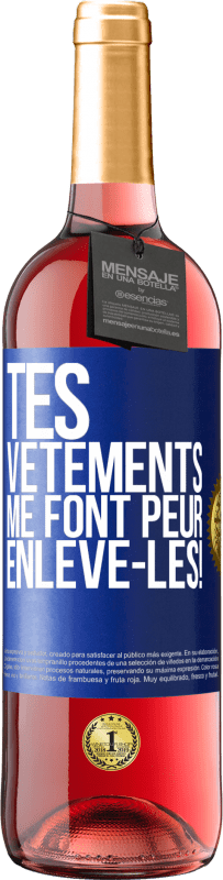 29,95 € Envoi gratuit | Vin rosé Édition ROSÉ Tes vêtements me font peur. Enlève-les! Étiquette Bleue. Étiquette personnalisable Vin jeune Récolte 2025 Tempranillo