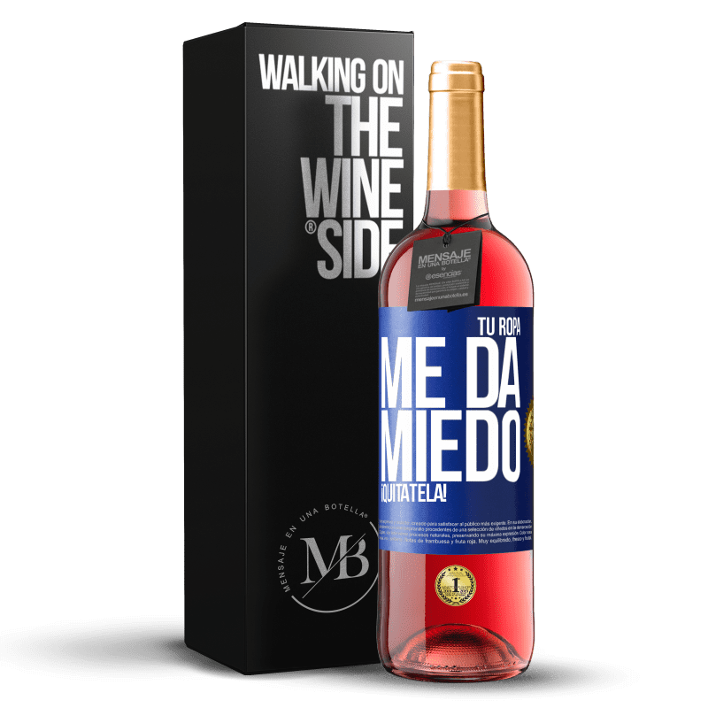 29,95 € Envío gratis | Vino Rosado Edición ROSÉ Tu ropa me da miedo. ¡Quítatela! Etiqueta Azul. Etiqueta personalizable Vino joven Cosecha 2024 Tempranillo