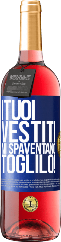 29,95 € Spedizione Gratuita | Vino rosato Edizione ROSÉ I tuoi vestiti mi spaventano. Toglilo! Etichetta Blu. Etichetta personalizzabile Vino giovane Raccogliere 2023 Tempranillo