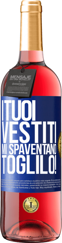29,95 € | Vino rosato Edizione ROSÉ I tuoi vestiti mi spaventano. Toglilo! Etichetta Blu. Etichetta personalizzabile Vino giovane Raccogliere 2025 Tempranillo